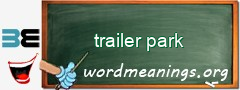 WordMeaning blackboard for trailer park